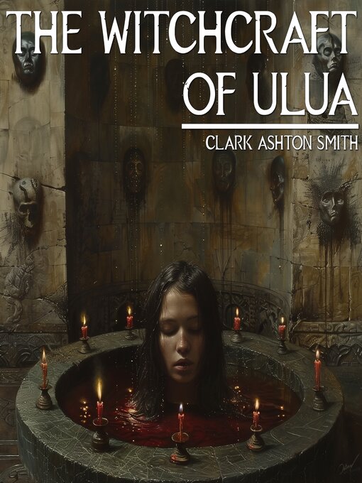 Title details for The Witchcraft of Ulua by Clark Ashton Smith - Wait list